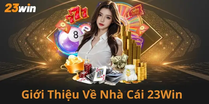 Giới Thiệu Về Nhà Cái 23Win