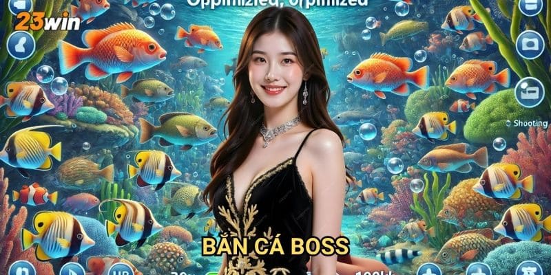 Bắn cá boss 23win có những trùm cuối và thử thách gì khó khăn?