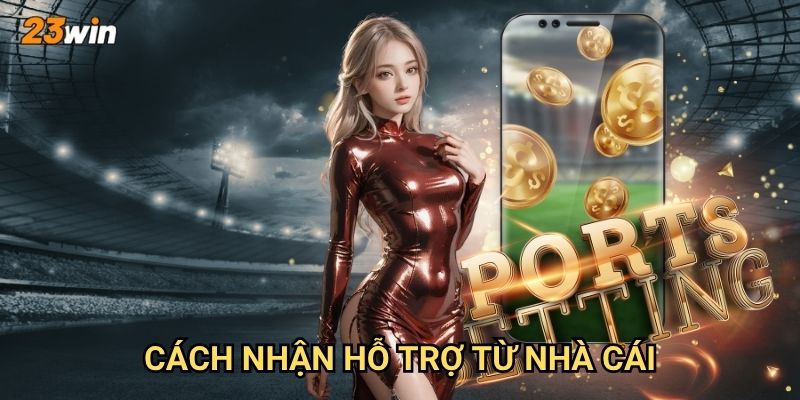 Cách nhận hỗ trợ từ nhà cái 23win khi gặp vấn đề cần giải quyết?