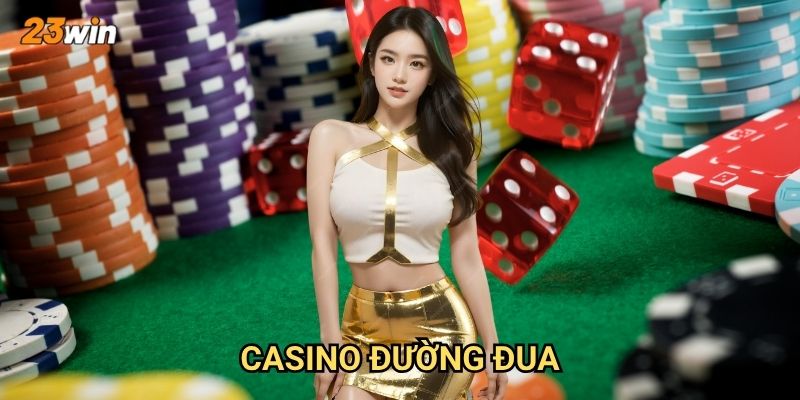 Casino đường đua 23win có những trò chơi đua xe nào thú vị?